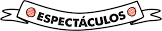 Espect&aacute;culos